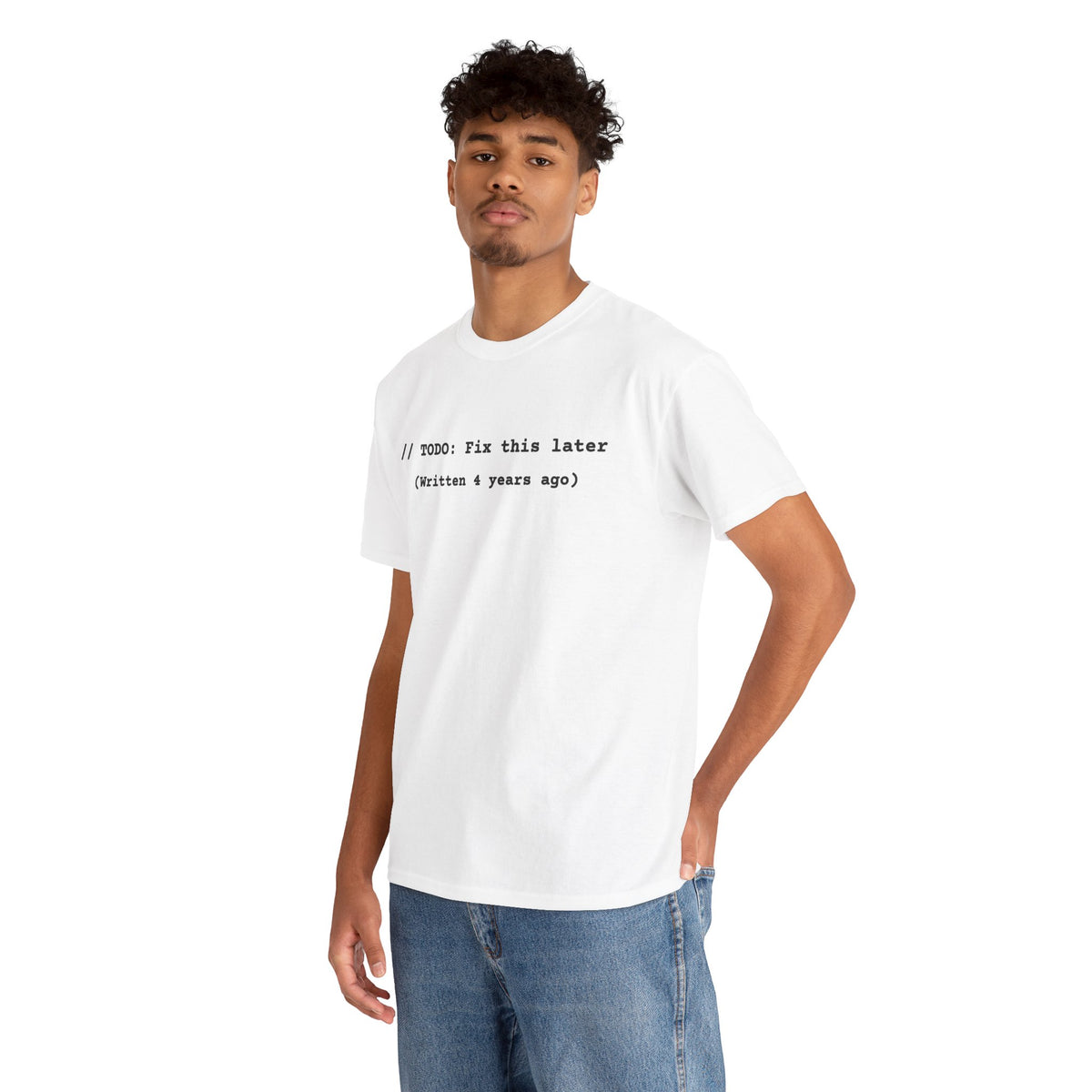 T-Shirt "// TODO: Fix this later (Written 4 years ago)" — Funny Programmer Code Tee
