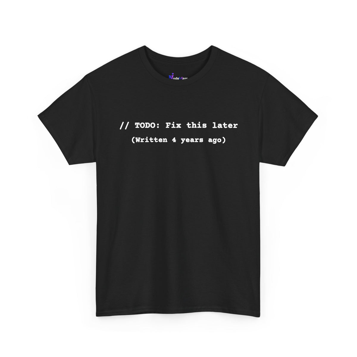 T-Shirt "// TODO: Fix this later (Written 4 years ago)" — Funny Programmer Code Tee