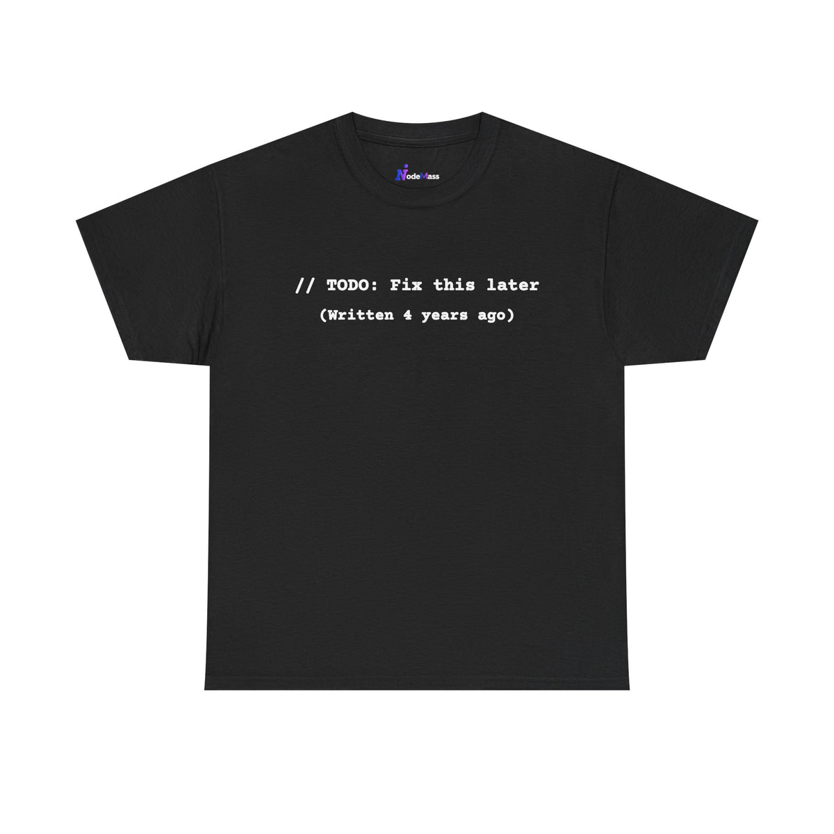 T-Shirt "// TODO: Fix this later (Written 4 years ago)" — Funny Programmer Code Tee